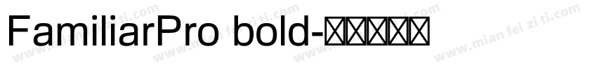 FamiliarPro bold字体转换